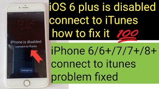 iOS 6 plus disabled connect to iTunes how to fix it||iPhone 6/6+/7/7+/8+ connect to itunes fixes