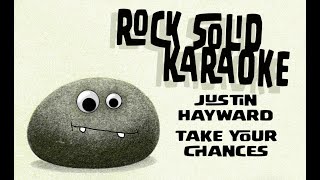 Justin Hayward - Take Your Chances (karaoke)