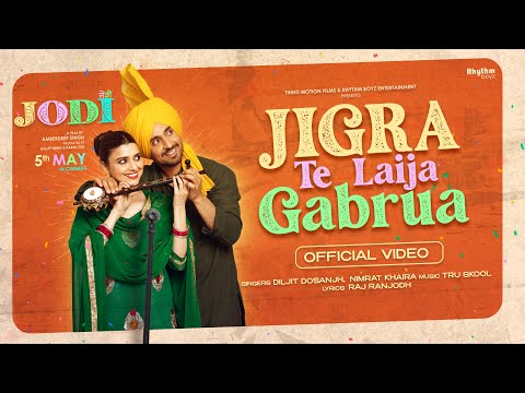 Jigra Te Laija Gabrua | Jodi | Diljit Dosanjh,Nimrat Khaira | Truskool | Raj Ranjodh | Rel 5th May