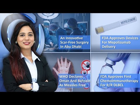 Episode 34: WHO Declares Oman And Bahrain As Measles Free, Abu Dhabi Patient Undergoes An Innovative Scar-Free Surgery And MORE