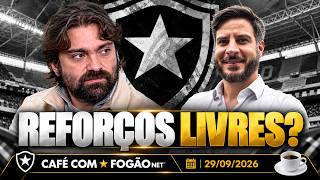 CAFÉ COM FOGÃONET: BOTAFOGO NÃO DESCARTA REFORÇOS LIVRES | CLUBE PREVÊ 2027 COM MAIS INVESTIMENTOS