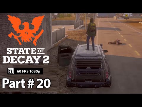 State of Decay 2 Gameplay Part 20 Walkthrough No Commentary