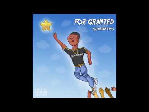 Slim Dinero - For Granted (Prod. Sxla)