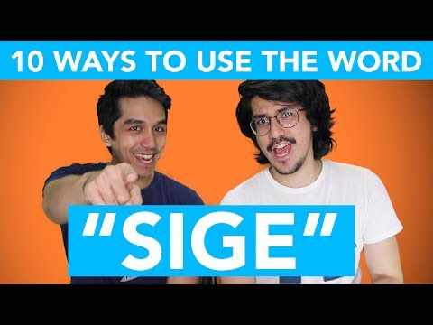 10 Ways To Use The Word "SIGE"