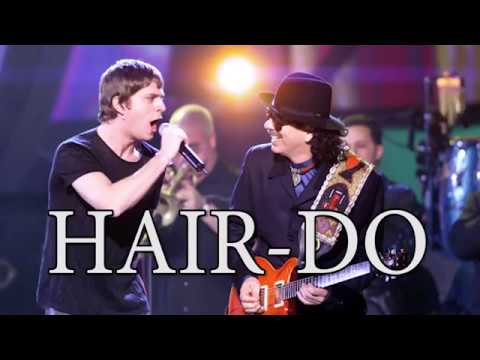 Hair 'Do (Carlos Santana and Rob Thomas Parody)