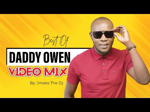 Best of Daddy Owen Mix By Jmaks The Dj