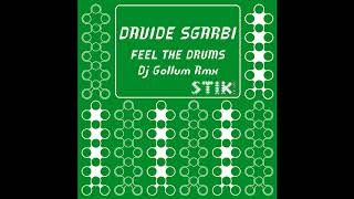 Davide Sgarbi - Feel The Drums (DJ Gollum Remix) [HQ]