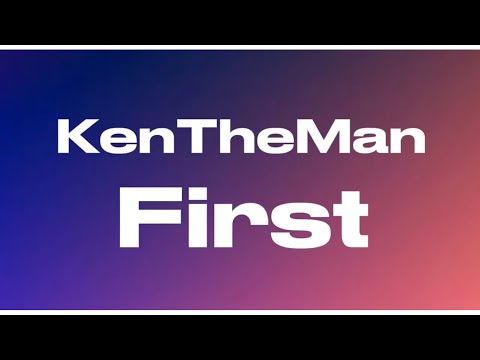KenTheMan - First (audio)