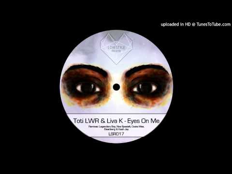 Toti LWR & Liva K - Eyes On Me (Eisenberg & Kash Jay Dub Remix) LoveStyle Records