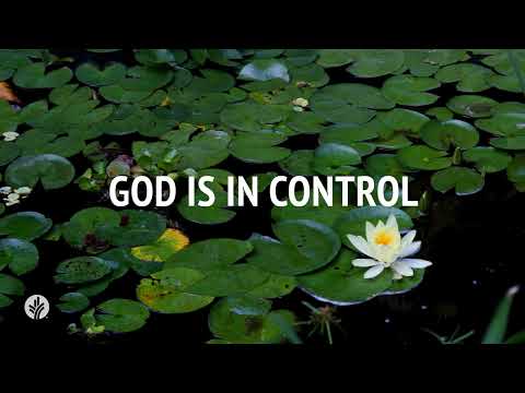 God Is in Control | Audio Reading | Our Daily Bread Devotional | August 6, 2024