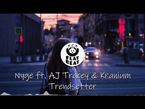 Nyge ft. AJ Tracey & Kranium - Trendsetter