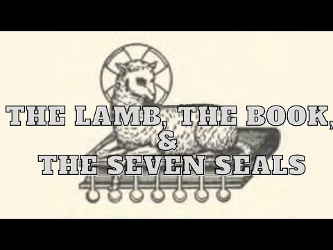 The Lamb, the Book, and the Seven Seals: Ancient Symbolism Series