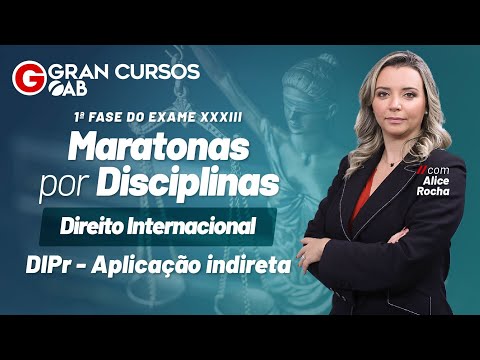 Maratonas por Disciplinas | Direito Internacional – DIPr - Aplicação Indireta com Alice Rocha
