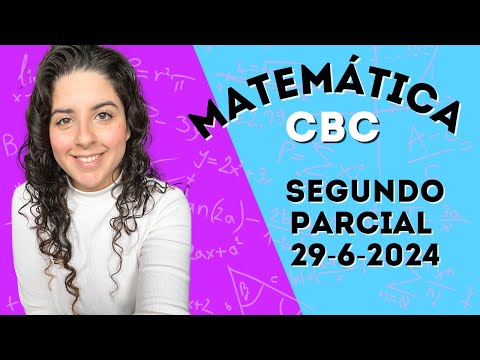 Segundo Parcial Matemática CBC cátedra Única - tomado el 29-6-2024