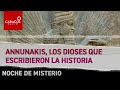Annunakis Los Dioses Que Escribieron La Historia Noches De Misterio Caracol Radio