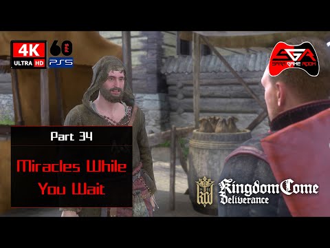 Kingdom Come Deliverance Gameplay Walkthrough - Part 34 Miracles While You Wait