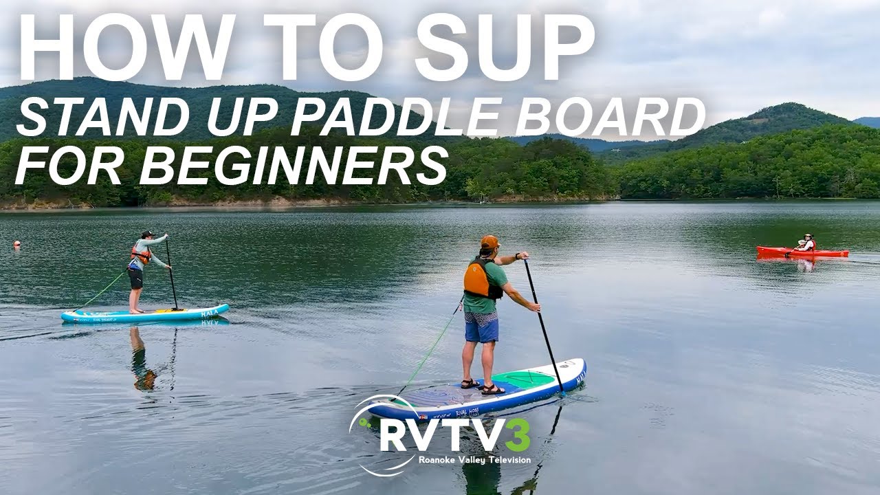 How to SUP - Stand Up Paddle Board for Beginners