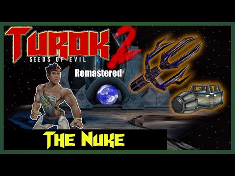 Turok 2: Seeds Of Evil | The Nuke