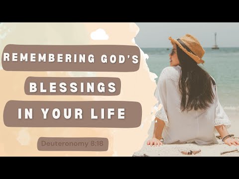 "Remembering God’s Blessings in Your Life | Deuteronomy 8:18 | A Message of Gratitude and Faith"