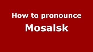 How to pronounce Mosalsk