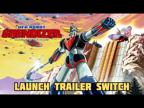 UFO Robot Grendizer – The Feast of the Wolves – Nintendo Switch Launch Trailer