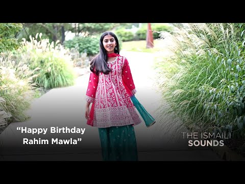 Happy Birthday Rahim Mawla | The Ismaili Sounds
