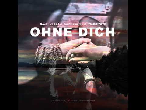 Kasimir1444 x badmomzjay x WILDBWOYS Ohne Dich (DJ FMN Remix feat. OG7even SUMMER EDIT)