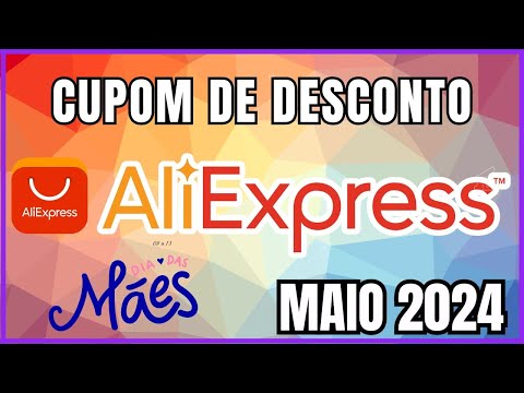 Dia das Mães Aliexpress: Ofertas e Cupons de Desconto Aliexpress Maio 2024