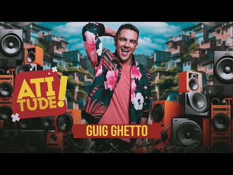 Guig Guettho no Atitude 2025.2