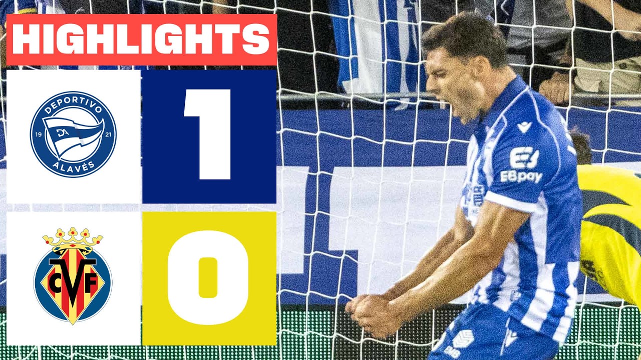 DEPORTIVO ALAVÉS 1 - 0 VILLARREAL CF | HIGHLIGHTS LALIGA EA SPORTS