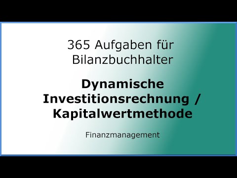 365 Aufgaben für Bilanzbuchhalter (040201) - Finanzmanagement - dyn. Investitionsre.- Kapitalwert