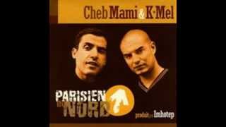 Cheb Mami Feat K Mel Parisien du Nord