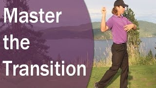 Mastering the Golf Downswing: Transition with Ease