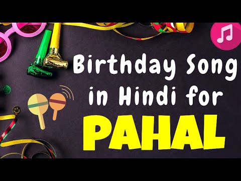 Birthday Song for Pahal - Happy Birthday pahal Song