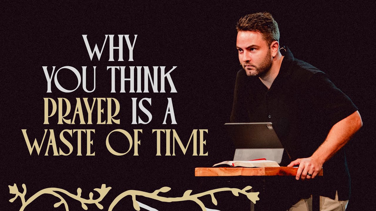 Why You Think Prayer Is a Waste of Time