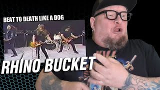 RHINO BUCKET - Beat to Death Like a Dog (First Reaction)