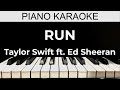 Run - Taylor Swift ft. Ed Sheeran - Piano Karaoke Instrumental Cover with Lyrics