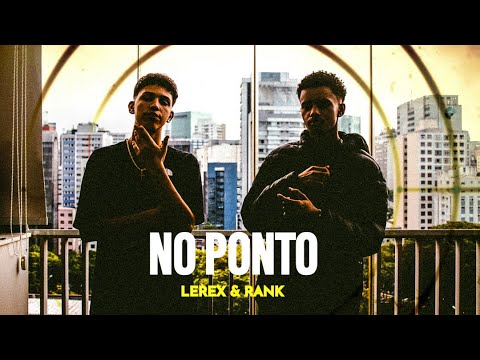 Lerex & Rank - No Ponto (Prod. GrilYo) (Official Music Video)