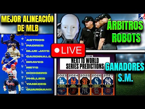LAS MEJORES ALINEACIÓNES DE MLB🔥ÁRBITROS ROBOTS🔥GANADORES S.M.