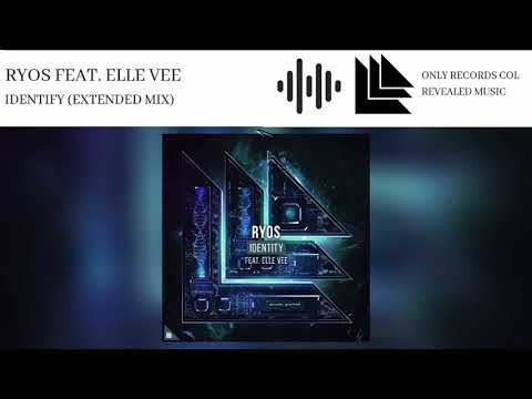 Ryos feat. Elle Vee - Identify (Extended Mix)