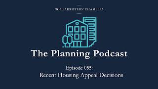 The Planning Podcast Ep 055 Recent Housing Appeal Decisions