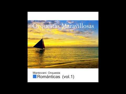 09 Mantovani - Petite Fleur - Orquestas Maravillosas, Románticas Vol. I