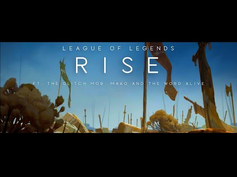 League of Legends - Rise (Lyrics) ft. The Glitch Mob, Mako and The Word Alive