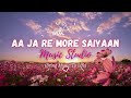 Aaja Re Moray Saiyaan By Zeb Bangash Aajaremoraysaiyaan Zebbangash Lyrics Lyricalsongs