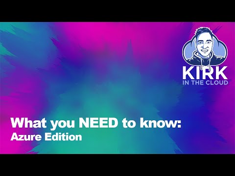 What you NEED to know in 2021: Azure Edition