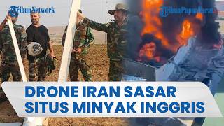 DRONE IRAN MULAI SASAR SEKUTU NATO, Ledakan Besar Terjadi di Situs Minyak Inggris di Erbil