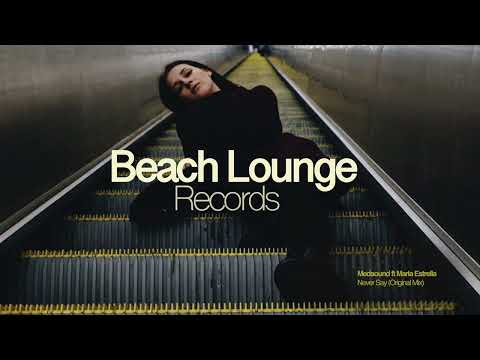 Medsound - Never Say (feat Maria Estrella)