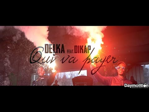 Delka - Qui va payer Feat. Dikap I Daymolition