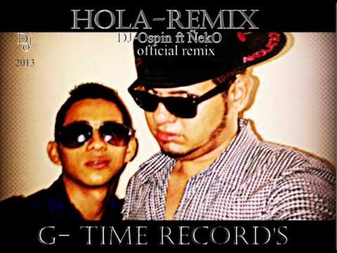 Hola(Officialremix)(Prod By G time record`S) Ospin ft Ñeko