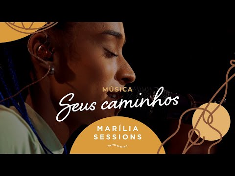 Seus caminhos (autoral) - Marília Sessions